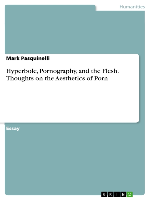 Cover image for Hyperbole, Pornography, and the Flesh. Thoughts on the Aesthetics of Porn